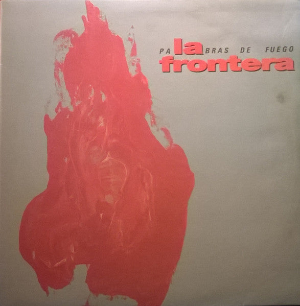 La Frontera - Palabras De Fuego