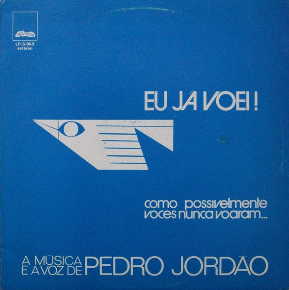 Pedro Jordão - Eu Já Voei!