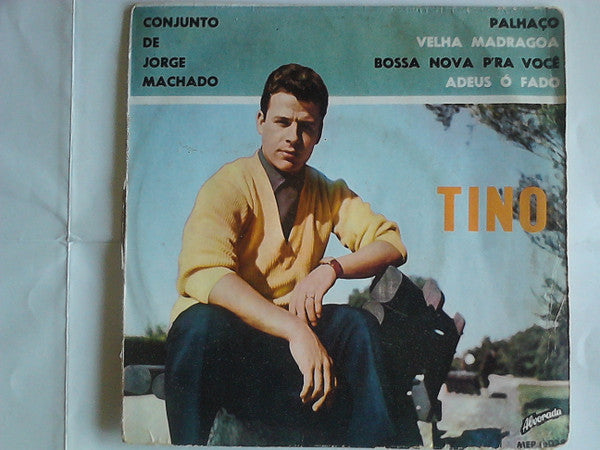 Tinó & Conjunto de Jorge Machado - Palhaço / Velha Madragoa / Bossa Nova P'ra Você / Adeus Ó Fado