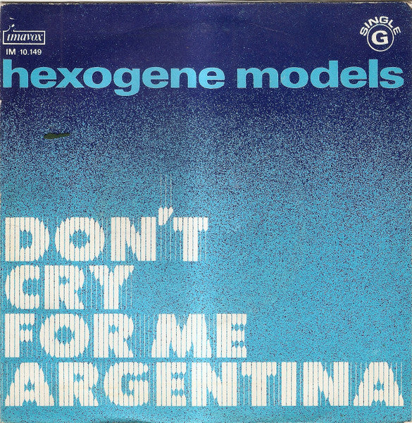 Hexogene Models - Don't Cry For Me Argentina