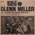 Glenn Miller - The Swinging Big Bands (1939/1942) - Glenn Miller Vol. 1