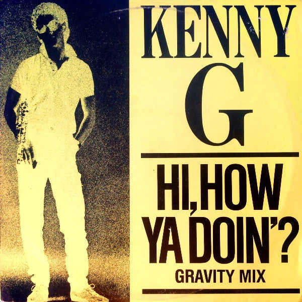 Kenny G (2) - Hi, How Ya Doin'? (Gravity Mix)