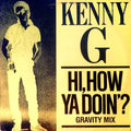 Kenny G (2) - Hi, How Ya Doin'? (Gravity Mix)
