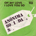 Anonima Sociedad S.A - Oh My Love, I Love You So