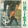 Manifesto (7) - Aos Domingos Vou À Bola