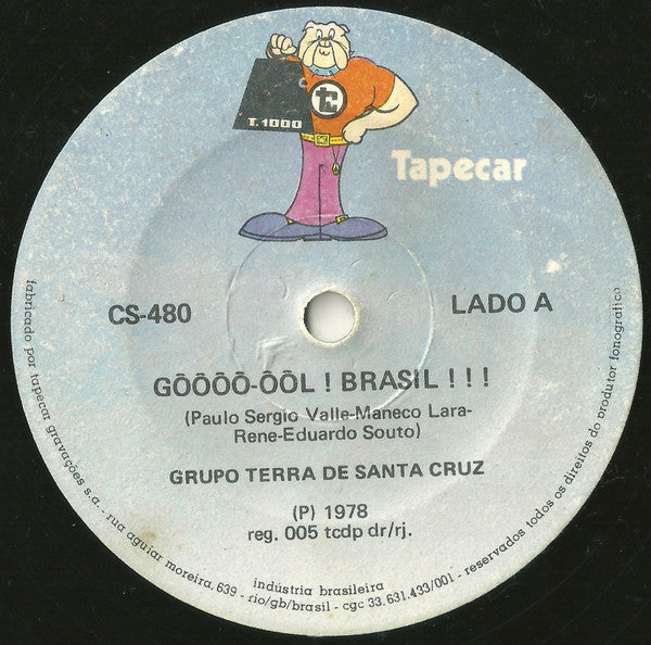 Grupo Terra De Santa Cruz - Gôôôô-ôôl ! Brasil !!! / A Ordem Do Rei