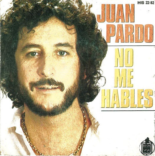 Juan Pardo - No Me Hables