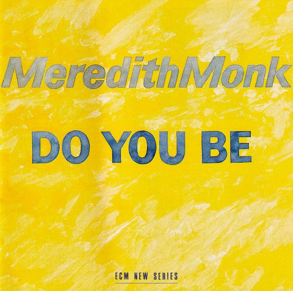 Meredith Monk - Do You Be