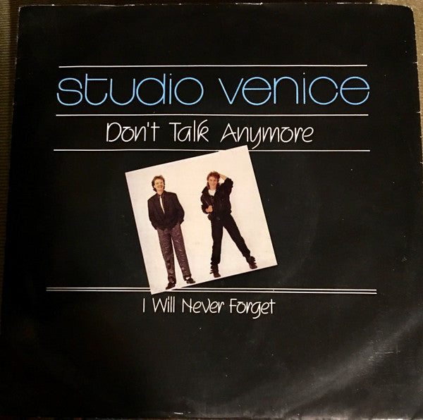 Studio Venice - Don't Talk Anymore / I Will Never Forget