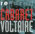 Cabaret Voltaire - Remixed