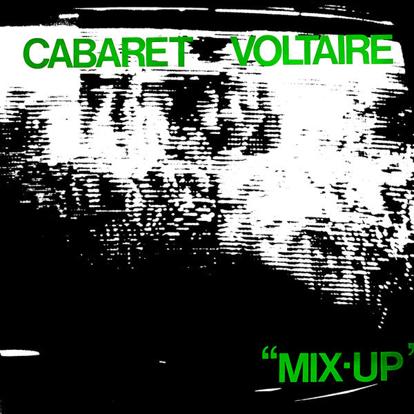 Cabaret Voltaire - Mix-Up