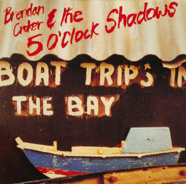Brendan Croker And The 5 O'Clock Shadows - Boat Trips In The Bay