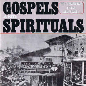 The Downtown Sister New Heaven - Gospels And Spirituals