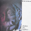 Raizes - Diabo Do Belho!...