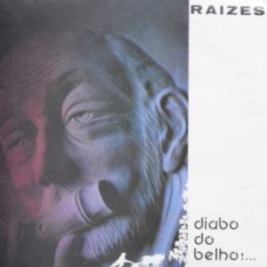 Raizes - Diabo Do Belho!...