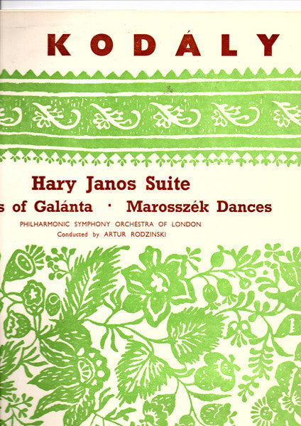 Zoltán Kodály, Philharmonic Symphony Of London, Artur Rodzinski - Hary Janos Suite / Dances Of Galanta / Marossezek Dances