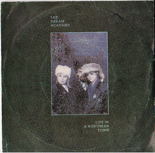The Dream Academy - Life In A Northern Town