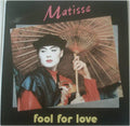 Matisse (2) - Fool For Love