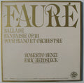 Gabriel Fauré / Roberto Benzi, Eric Heidsieck - Ballade - Fantaisie Op.111 Pour Piano Et Orchestre
