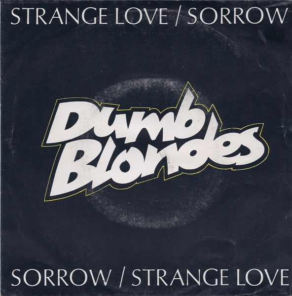 Dumb Blondes - Strange Love / Sorrow