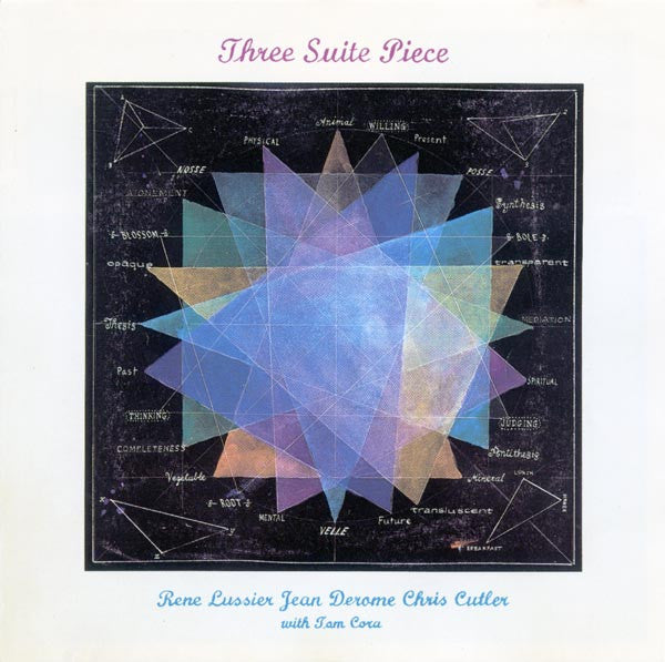 René Lussier, Jean Derome, Chris Cutler With Tom Cora - Three Suite Piece