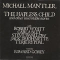 Michael Mantler / Edward Gorey - The Hapless Child (And Other Inscrutable Stories)