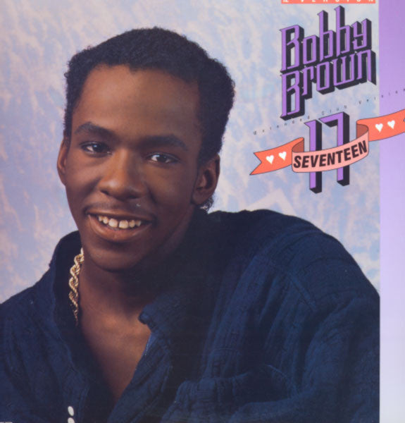 Bobby Brown - Seventeen (Extended Club Version) (12" Version)