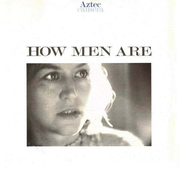 Aztec Camera - How Men Are