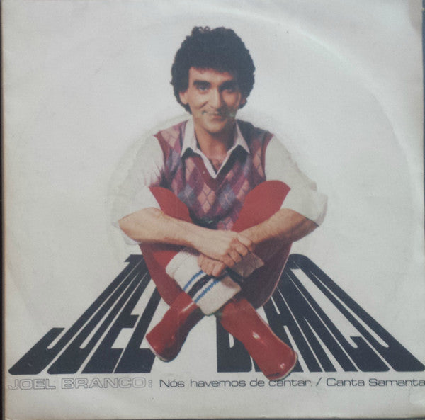 Joel Branco - Nós Havemos De Cantar / Canta Samanta