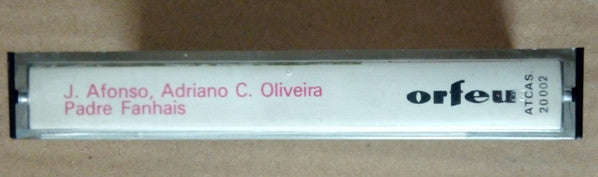 José Afonso / Adriano Correia De Oliveira / Francisco Fanhais - José Afonso / Adriano Correia De Oliveira / Padre Fanhais