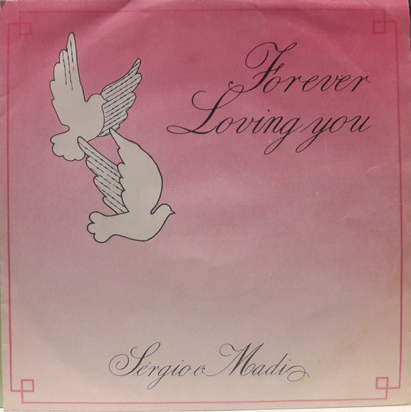 Sérgio E Madi - Forever Loving You
