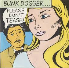 Bunk Dogger - Please Don't Tease