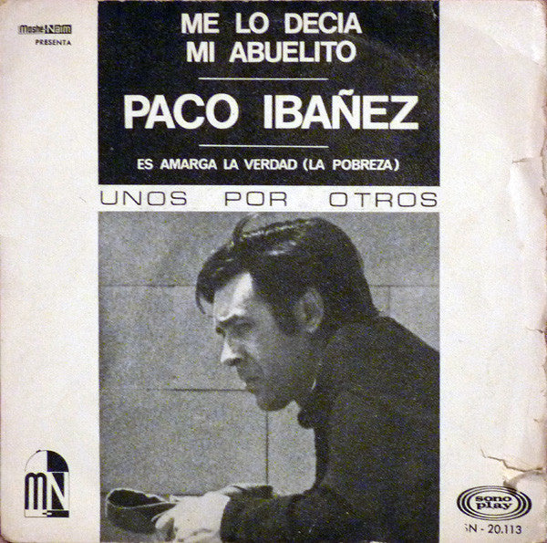 Paco Ibañez - Me Lo Decia Mi Abuelito / Es Amarga La Verdad (La Pobreza)