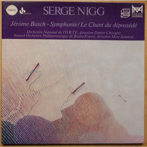 Serge Nigg - Jérôme Bosch-Symphonie / Le Chant Du Dépossédé