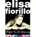 Elisa Fiorillo - Forgive Me For Dreaming