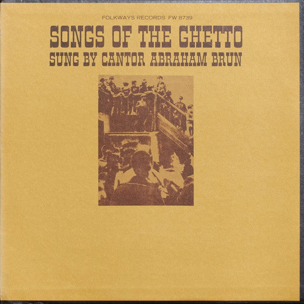 Cantor Abraham Brun - Songs Of The Ghetto