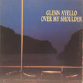 Glenn Ayello - Over My Shoulder