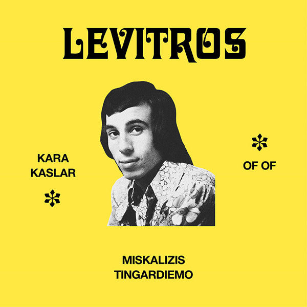 Levitros - Kara Kaslar / Of Of / Miskalizis Tingardiemo