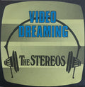 The Stereos (3) - Video Dreaming / Put Your Arms Around Her