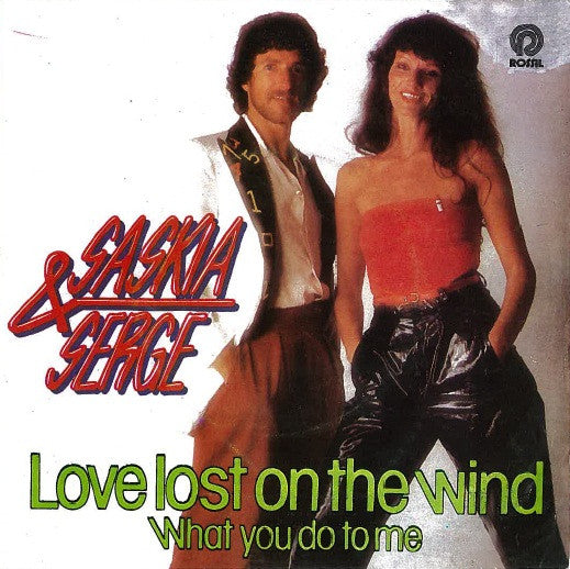Saskia & Serge - Love Lost On The Wind / What You Do To Me