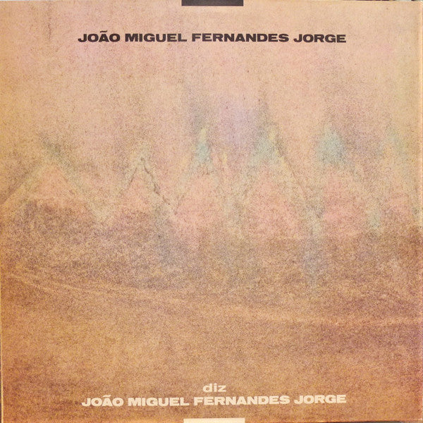 João Miguel Fernandes Jorge - Diz João Miguel Fernandes Jorge