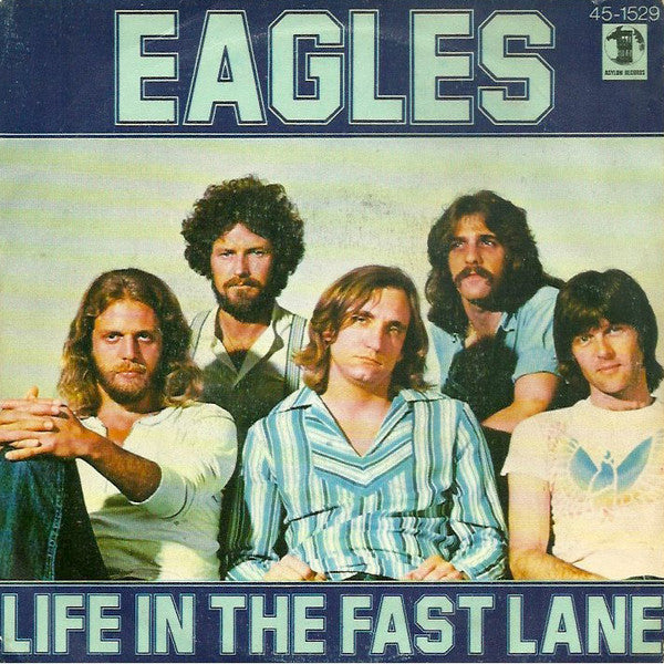 Eagles - Life In The Fast Lane