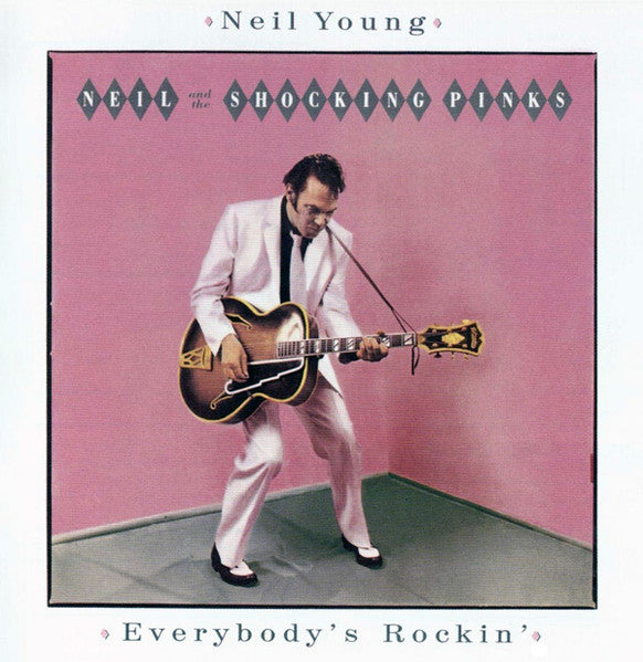 Neil Young And The Shocking Pinks - Everybody's Rockin'