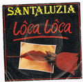 Santaluzia - Lôca Lôca