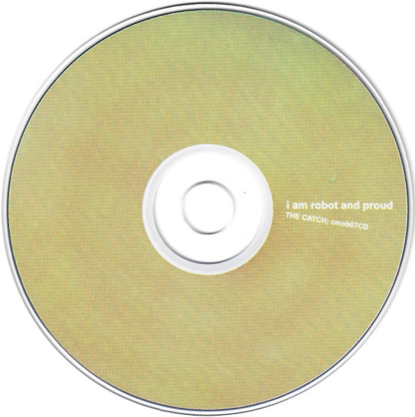 I Am Robot And Proud - The Catch