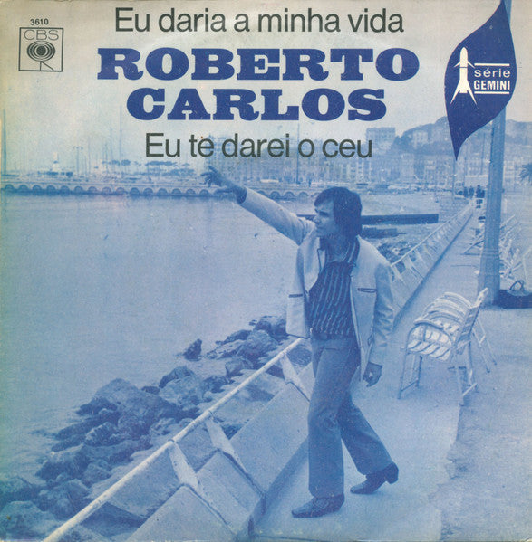 Roberto Carlos - Eu Daria A Minha Vida / Eu Te Darei O Ceu
