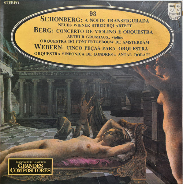 Arnold Schoenberg, New Vienna String Quartet / Alban Berg, Arthur Grumiaux Violino Concertgebouworkest / Anton Webern , London Symphony Orchestra, Antal Dorati - A Noite Transfigurada / Concerto De Violino E Orquestra / Cinco Peças Para Orquestra