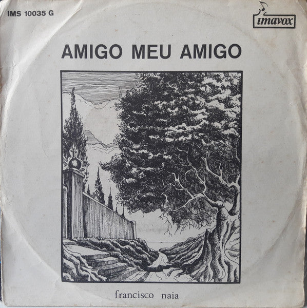 Francisco Naia - Amigo Meu Amigo
