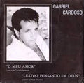 Gabriel Cardoso - O Meu Amor / ...Estou Pensando Em Deus