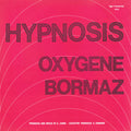 Hipnosis - Oxygene / Bormaz